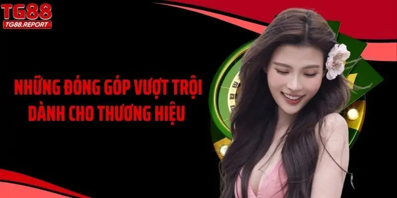 Những đóng góp vượt trội dành cho thương hiệu